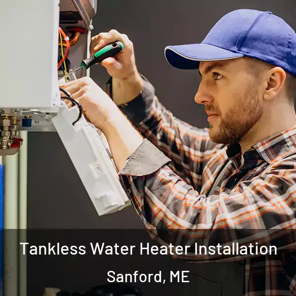  Tankless Water Heater Installation Sanford, ME