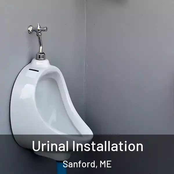  Urinal Installation Sanford, ME